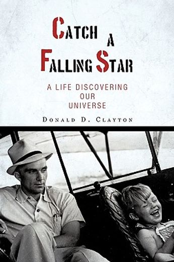 catch a falling star,a life discovering our universe