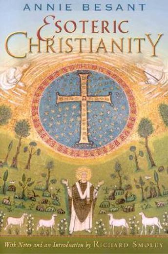 esoteric christianity,or the lesser mysteries
