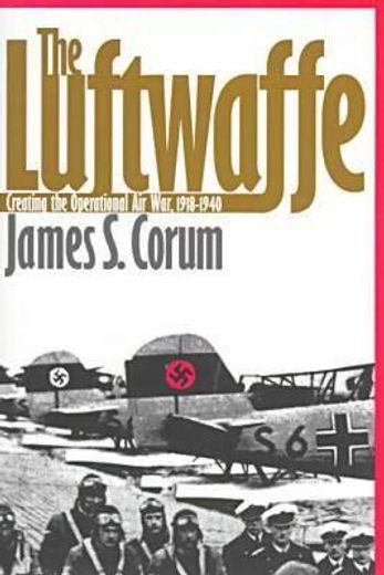 the luftwaffe,creating the operational air war 1918-1940