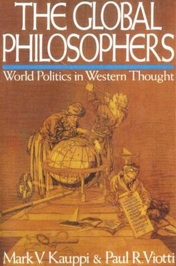 the global philosophers,world politics in western thought