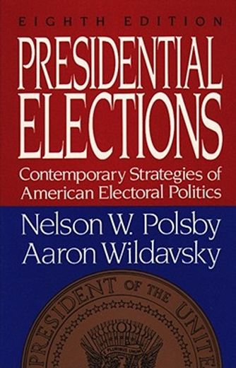 presidential elections,contemporary strategies of american electoral politics