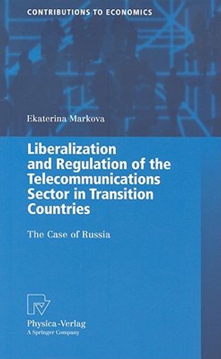 liberalization and regulation of the telecommunications sector in transition countries,the case of russia