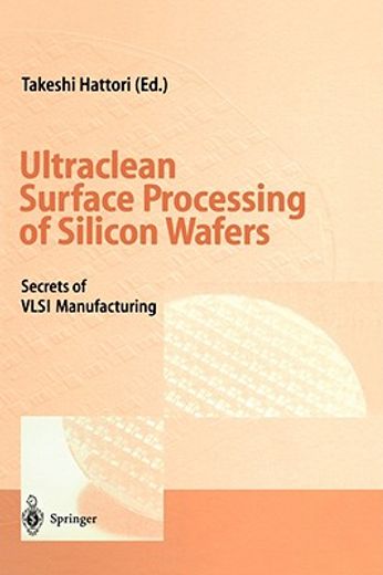 ultraclean surface processing of silicon wafers,secrets of vlsi manufacturing