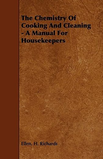 the chemistry of cooking and cleaning - a manual for housekeepers