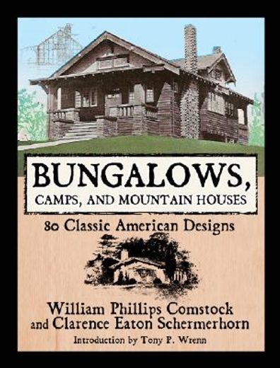 Bungalows, Camps, and Mountain Houses: 80 Classic American Designs (en Inglés)