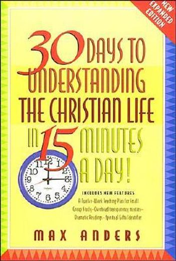 30 days to understanding the christian life in 15 minutes a day!