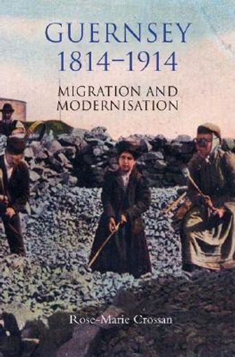 guernsey, 1814-1914,migration and modernisation