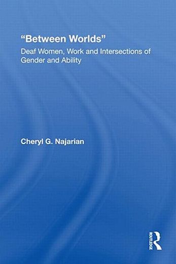 between worlds,deaf women, work and intersections of gender and ability