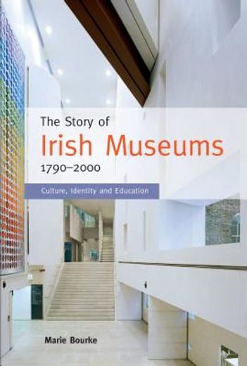 the story of irish museums 1790–2000