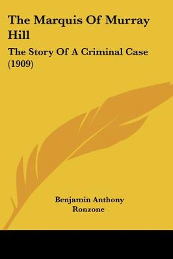the marquis of murray hill,the story of a criminal case
