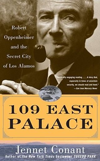 109 east palace,robert oppenheimer and the secret city of los alamos