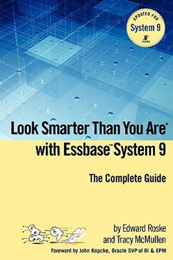 look smarter than you are with essbase system 9,the complete guide