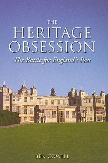 the heritage obsession,the battle for england´s past