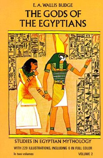 the gods of the egyptians,or studies in egyptian mythology