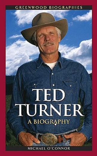 ted turner,a biography