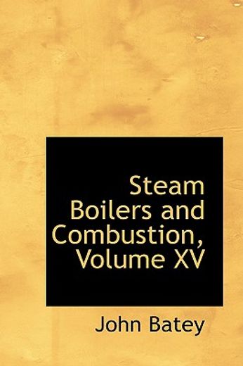 steam boilers and combustion, volume xv