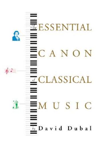 the essential canon of classical music (en Inglés)