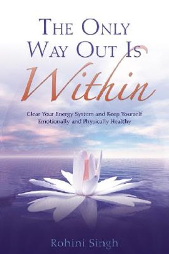 the only way out is within,clear your energy system and keep yourself emotionally and physically health (en Inglés)