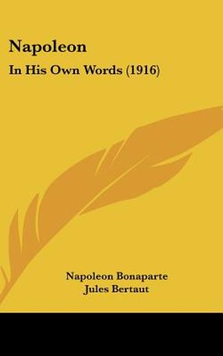 napoleon,in his own words