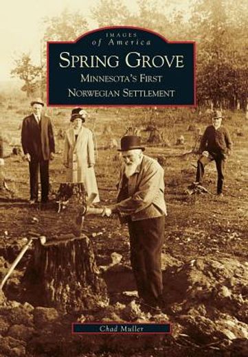 spring grove,minnesota´s first norwegian settlement