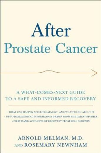 after prostate cancer,a what-comes-next guide to a safe and informed recovery (en Inglés)
