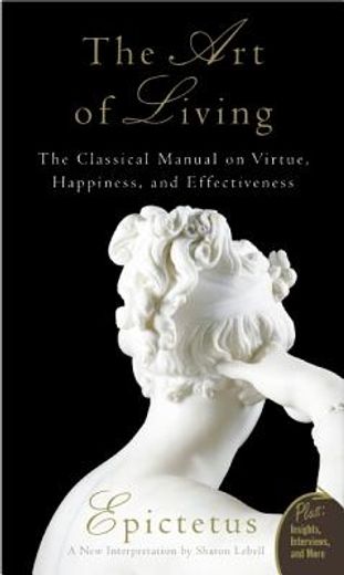 the art of living,the classical mannual on virtue, happiness, and effectiveness (in English)