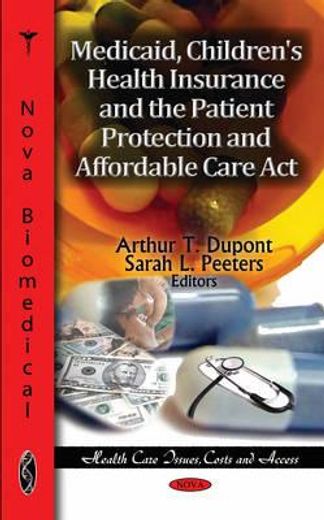 medicaid, children`s health insurance and the patient protection and affordable care act