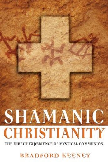 shamanic christianity,the direct experience of mystical communion