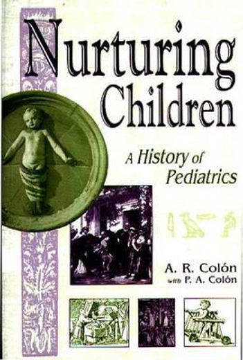 nurturing children,a history of pediatrics