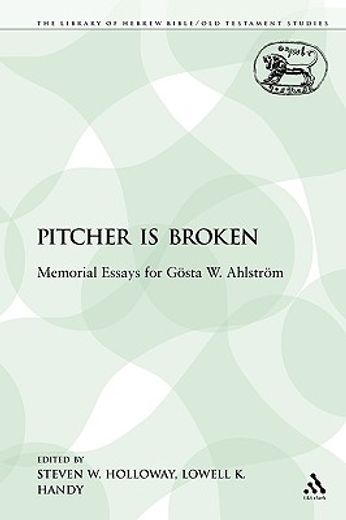 the pitcher is broken,memorial essays for gosta w. ahlstrom