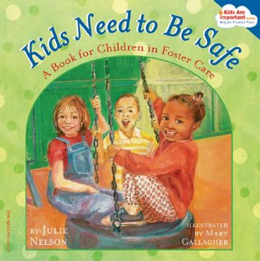 kids need to be safe,a book for children in foster care (en Inglés)