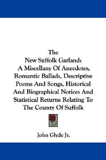 the new suffolk garland: a miscellany of