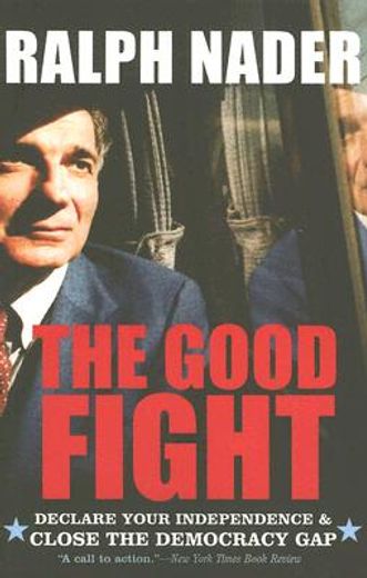 the good fight,declare your independence & close the democracy gap (en Inglés)