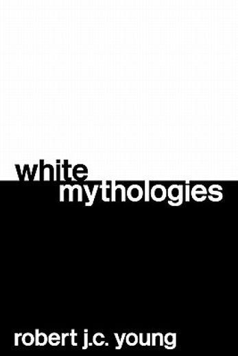 white mythologies,writing history and the west
