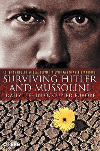 surviving hitler and mussolini,daily life in occupied europe