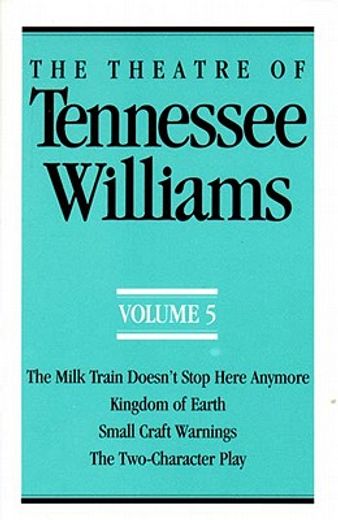 the theatre of tennessee williams,the milk train doesn´t stop here anymore/kingdom of earth (in English)