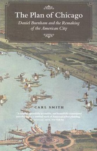 the plan of chicago,daniel burnham and the remaking of the american city (en Inglés)