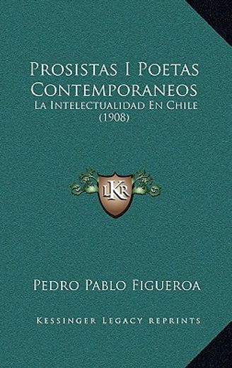 prosistas i poetas contemporaneos: la intelectualidad en chile (1908)