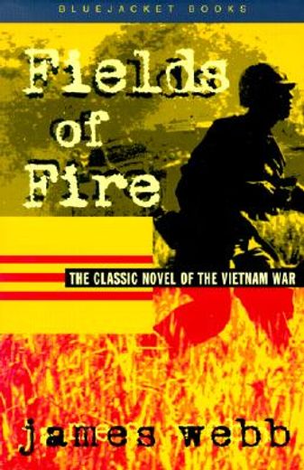 fields of fire,a novel (en Inglés)