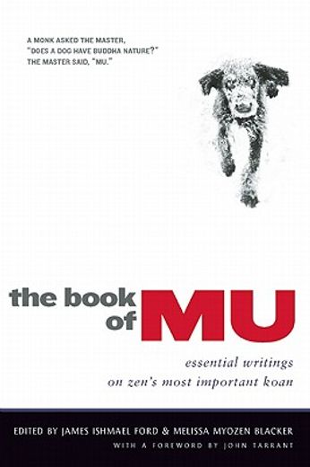 the book of mu,essential writings on zen`s most important koan