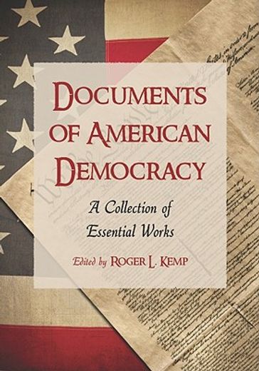 documents of american democracy,a collection of essential works