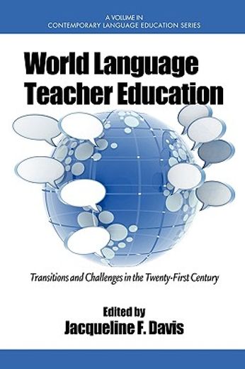 world language teacher education,transitions and challenges in the twenty-first century