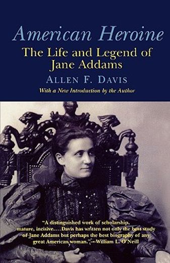 american heroine,the life and legend of jane addams