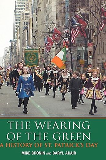 the wearing of the green,a history of st patrick´s day