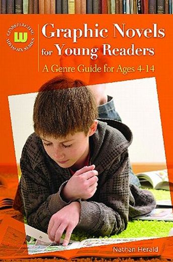 graphic novels for young readers, grades 1-8,a genre guide