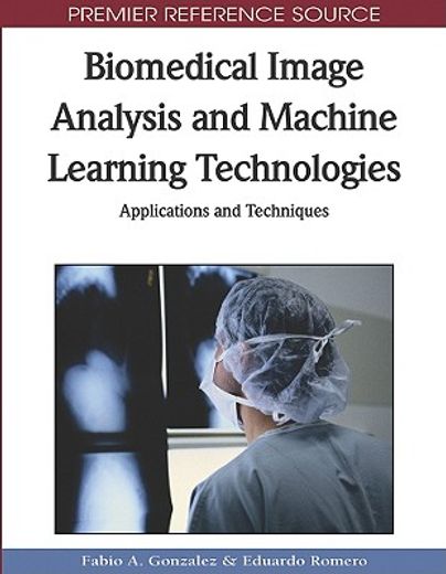 biomedical image analysis and machine learning technologies,applications and techniques