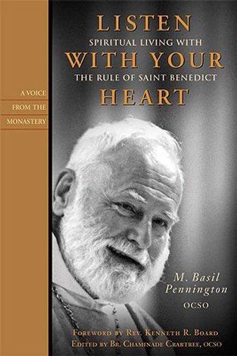 listen with your heart,spiritual living with the rule of saint benedict