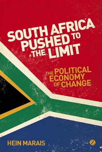 south africa pushed to the limit,the political economy of change