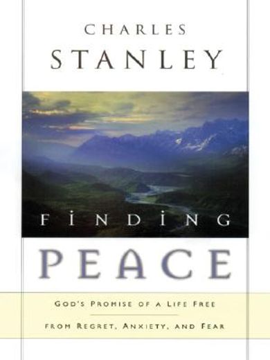 finding peace,god´s promise of a life free from regret, anxiety, and fear