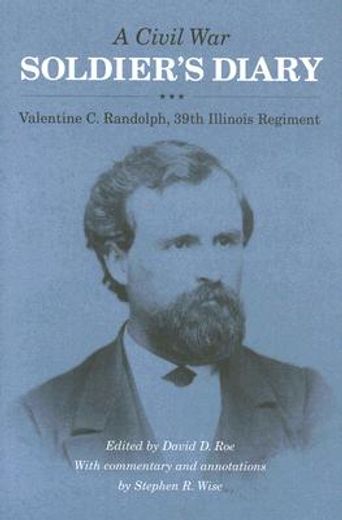 a civil war soldier´s diary,valentine c randolph, 39th illinois regiment